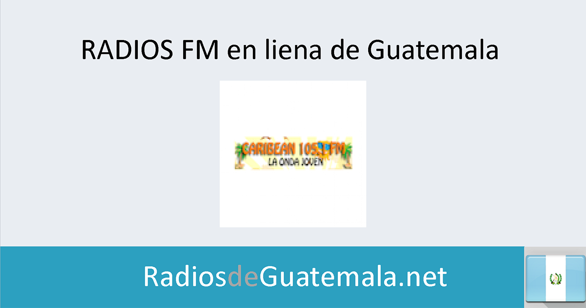 Caribean (Puerto Barrios) en linea Radios de Guatemala