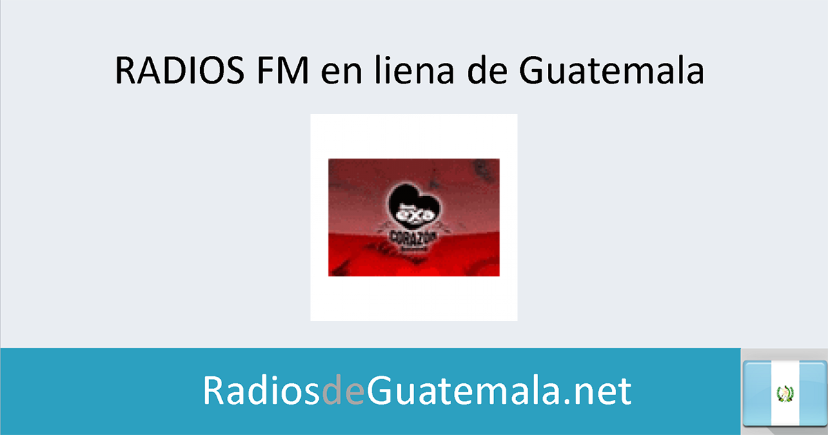 Exa Corazón en linea Radios de Guatemala