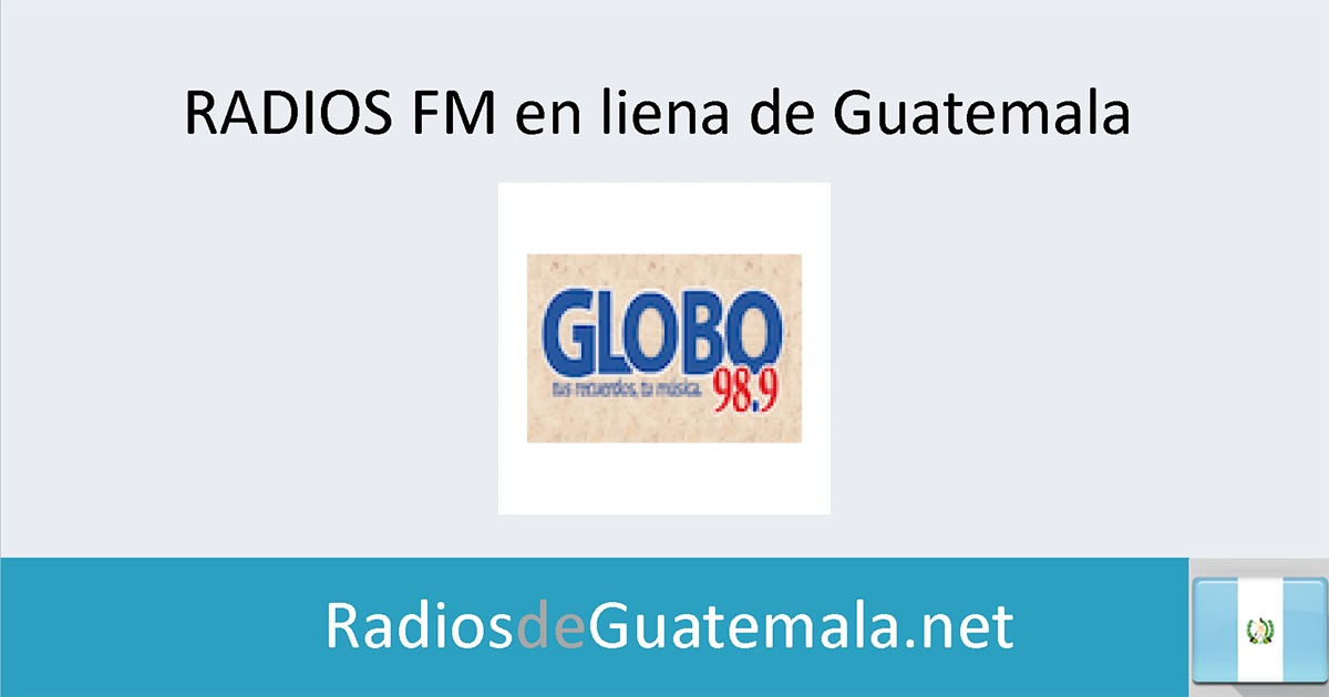 Globo (Ciudad de Guatemala) en linea Radios de Guatemala