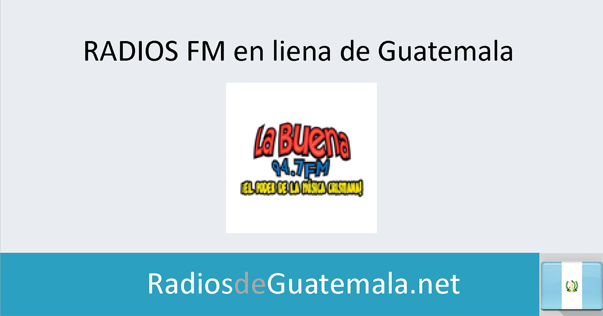 La Buena (Cobán) en linea Radios de Guatemala