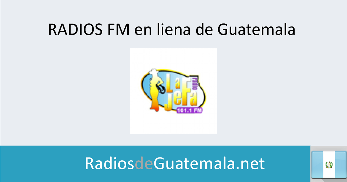 La Jefa 97.1 FM Xela en linea Radios de Guatemala