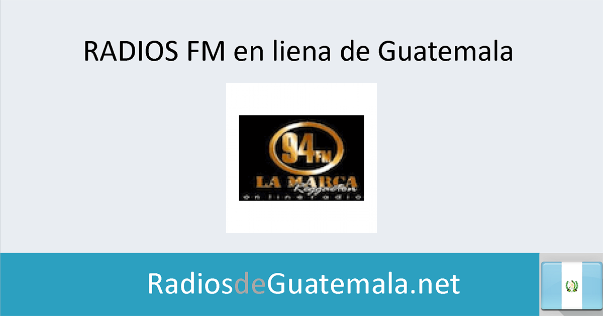 La Marca (Ciudad de Guatemala) en linea Radios de Guatemala