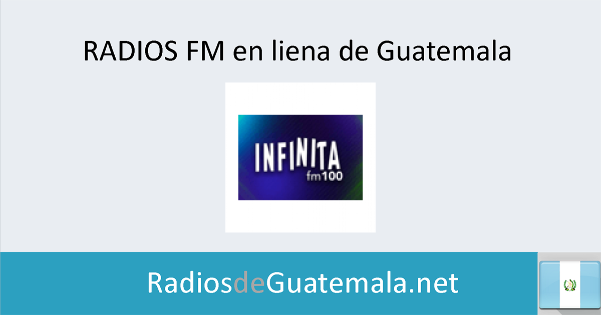 Radio Infinita (Ciudad de Guatemala) en linea Radios de Guatemala